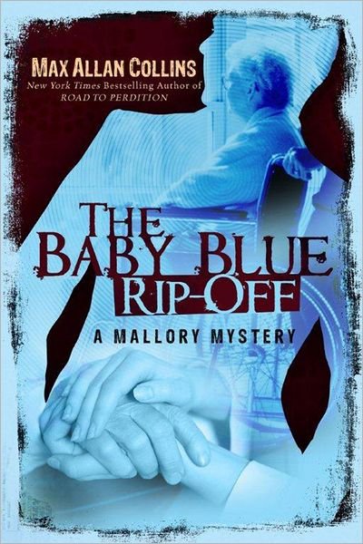 Cover for Max Allan Collins · The Baby Blue Rip-Off - A Mallory Mystery (Paperback Book) (2012)