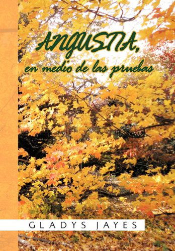 Cover for Gladys Jayes · Angustia, en Medio De Las Pruebas (Hardcover Book) [Spanish edition] (2010)