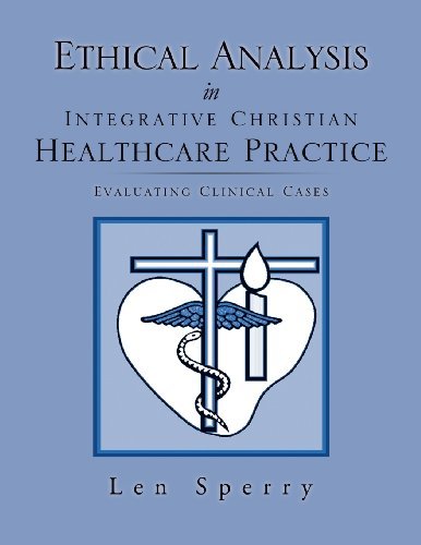 Cover for Len Sperry · Ethical Analysis in Integrative Christian Healthcare Practice (Taschenbuch) (2012)