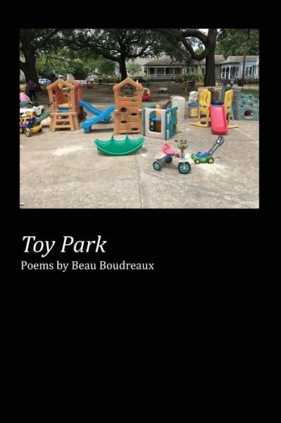Cover for Beau Boudreaux · Toy Park (Paperback Book) (2019)
