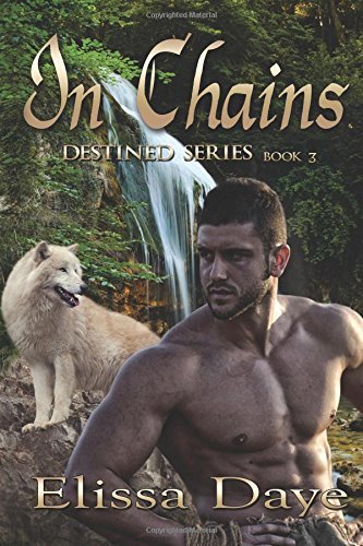 Cover for Elissa Daye · In Chains: Destined Series (Volume 3) (Paperback Bog) (2014)