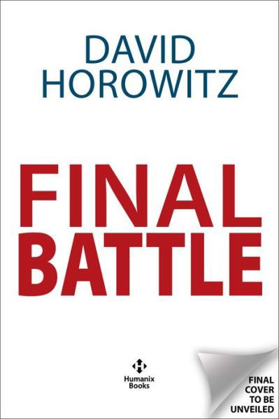 Cover for David Horowitz · Final Battle: WHY THE NEXT ELECTION COULD BE THE LAST (Gebundenes Buch) (2023)