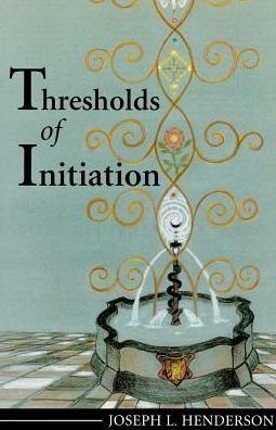 Cover for Joseph L Henderson · Thresholds of Initiation [paperback] (Pocketbok) (2015)
