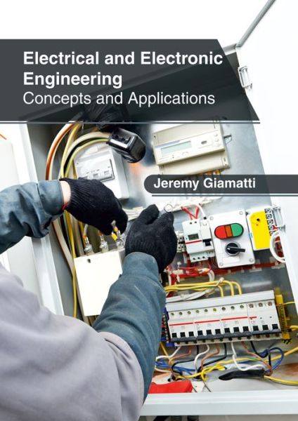 Cover for Jeremy Giamatti · Electrical and Electronic Engineering: Concepts and Applications (Hardcover Book) (2017)