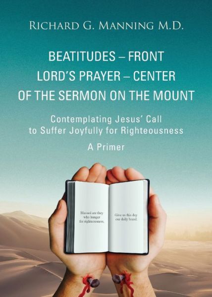 Cover for Richard Manning · Beatitudes - Front Lord's Prayer - Center of the Sermon on the Mount (Book) (2023)