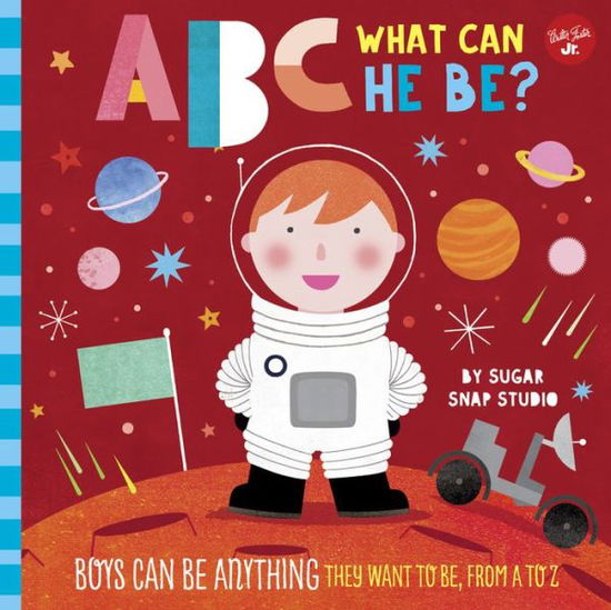 Cover for Sugar Snap Studio · ABC for Me: ABC What Can He Be?: Boys can be anything they want to be, from A to Z - ABC for Me (Board book) (2019)