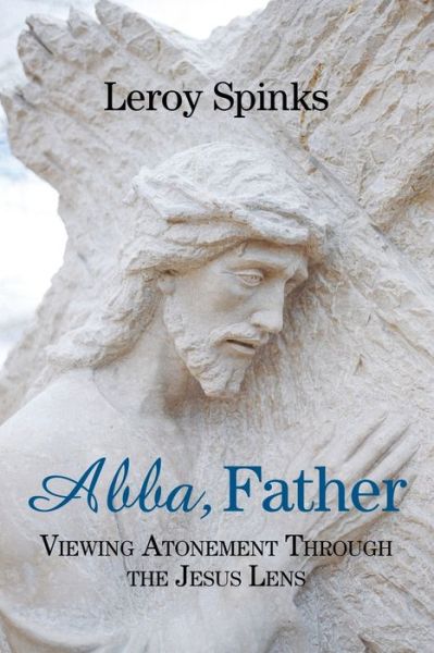 Cover for Leroy Spinks · Abba Father (Paperback Book) (2020)