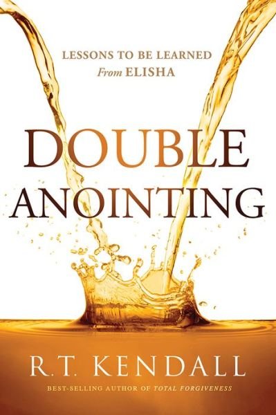 Double Anointing - R.T. Kendall - Książki - Charisma House - 9781636411248 - 3 maja 2022