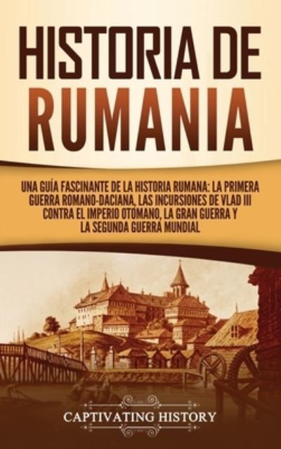 Cover for Captivating History · Historia de Rumania (Hardcover Book) (2021)