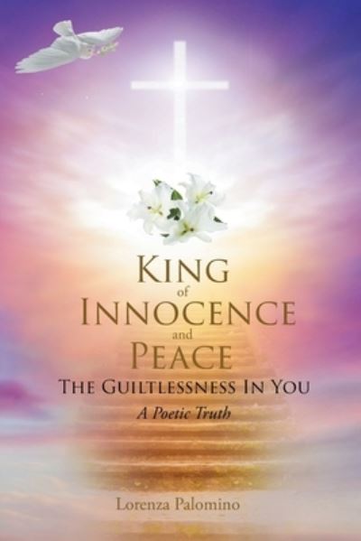 Cover for Lorenza Palomino · King of Innocence and Peace: The Guiltlessness In You: A Poetic Truth (Paperback Book) (2019)