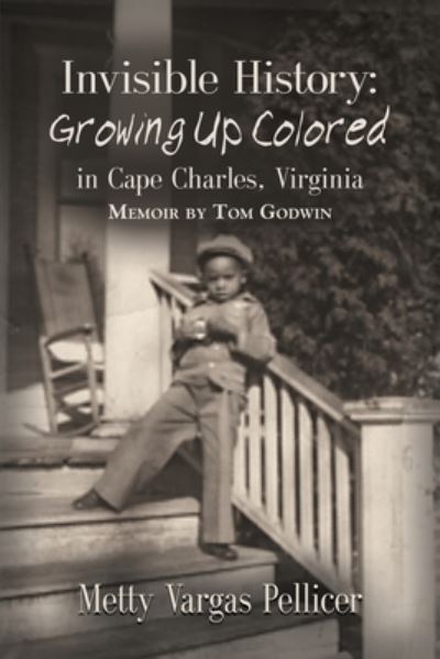 Cover for Godwin Tom · Invisible History: Growing Up Colored in Cape Charles, Virginia (Paperback Book) (2020)