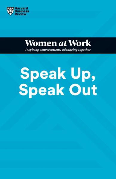 Cover for Harvard Business Review · Speak Up, Speak Out (HBR Women at Work Series) - HBR Women at Work Series (Hardcover Book) (2022)