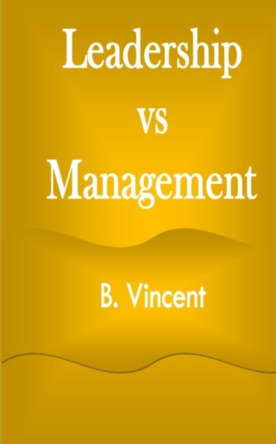 Cover for B Vincent · Leadership vs Management (Taschenbuch) (2021)