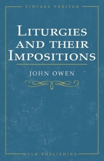 Cover for John Owen · Liturgies and their Imposition (Paperback Book) (2020)