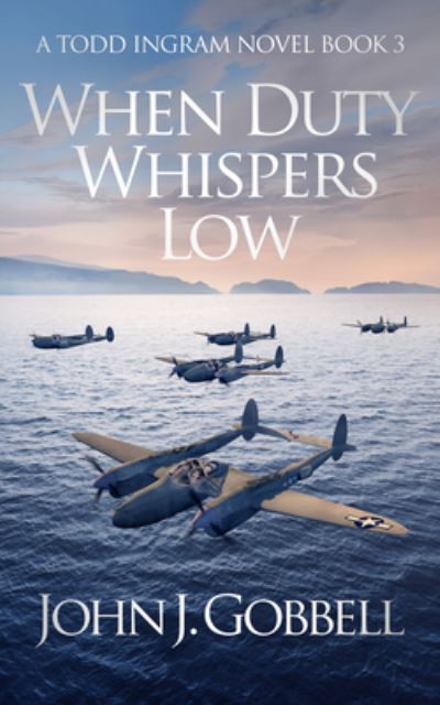 Cover for John J. Gobbell · When Duty Whispers Low (Book) (2020)