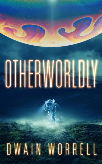 Cover for Dwain Worrell · Otherworldly (Paperback Book) (2025)