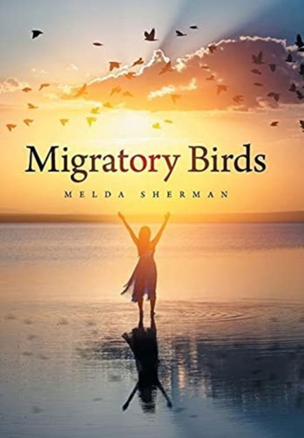 Cover for Melda Sherman · Migratory Birds (Hardcover Book) (2021)