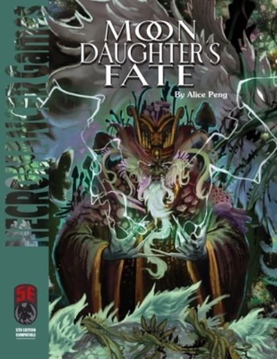 Moon Daughter's Fate 5E - Alice Peng - Książki - Necromancer Games - 9781665600248 - 26 lutego 2021