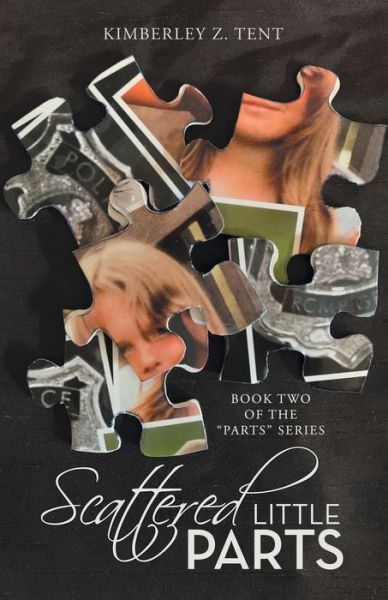 Cover for Kimberley Tent · Scattered Little Parts: Book Two of the Parts Series (Paperback Book) (2021)