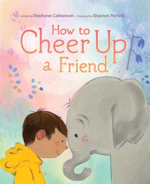 Cover for Stephanie Calmenson · How to Cheer Up a Friend (Hardcover Book) (2024)