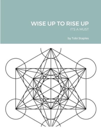 Cover for Tobi Staples · Wise Up to Rise Up (Taschenbuch) (2021)