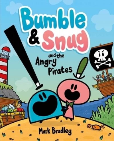 Cover for Mark Bradley · Bumble &amp; Snug and the Angry Pirates (Hardcover Book) (2022)