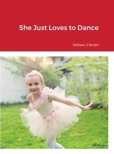 Cover for William Smith · She Just Loves to Dance (Innbunden bok) (2021)
