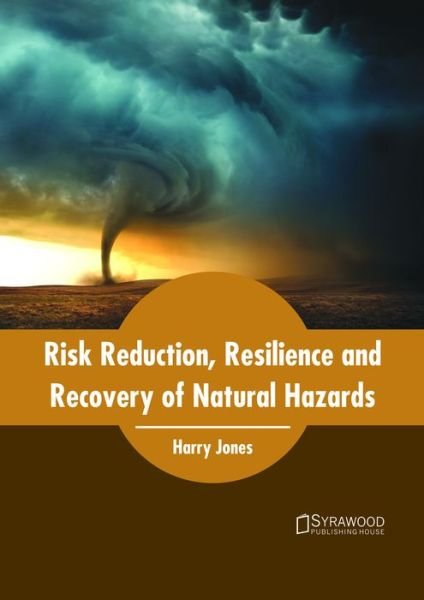 Cover for Harry Jones · Risk Reduction, Resilience and Recovery of Natural Hazards (Gebundenes Buch) (2018)