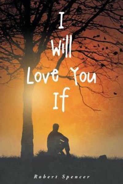 Cover for Robert Spencer · I Will Love You If (Paperback Book) (2016)