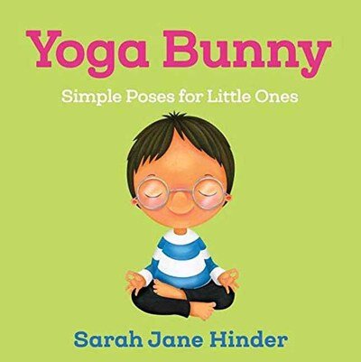 Cover for Sarah Jane Hinder · Yoga Bunny: Simple Poses for Little Ones (Board book) (2020)