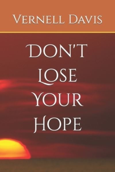 Cover for Vernell Davis · Don't Lose Your Hope (Paperback Book) (2019)