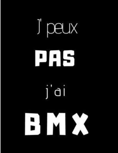 Cover for Cahiers Sports Extremes · J'peux pas j'ai BMX (Paperback Book) (2019)