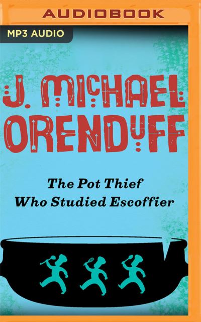 Cover for J Michael Orenduff · The Pot Thief Who Studied Escoffier (CD) (2020)