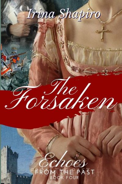 Cover for Irina Shapiro · The Forsaken (Echoes from the Past Book 4) - Echoes from the Past (Paperback Book) (2018)