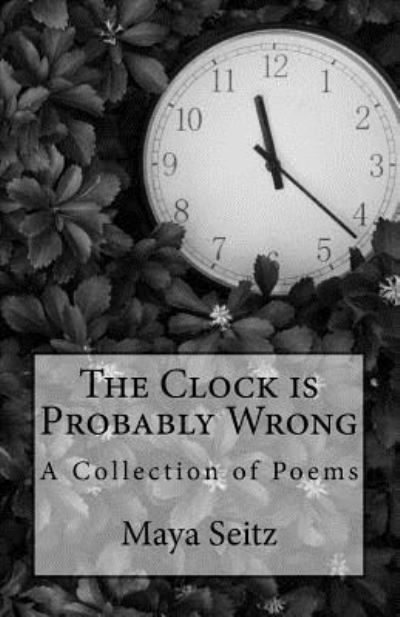 Cover for Maya Seitz · The Clock Is Probably Wrong (Paperback Book) (2018)