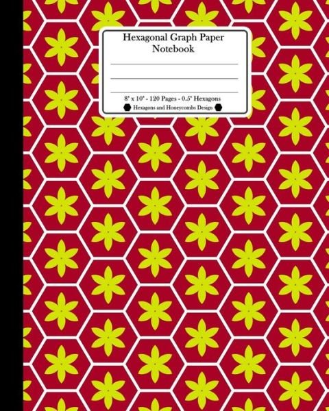 Cover for Ts Publishing · Hexagonal Graph Paper Notebook. 8 X 10. 120 Pages. 0.5 Hexagons (Paperback Bog) (2018)