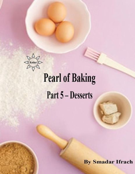 Pearl of Baking - Smadar Ifrach - Livros - Independently Published - 9781726613248 - 30 de setembro de 2018