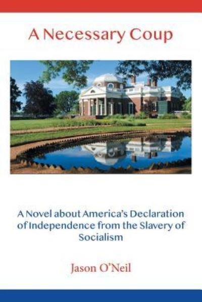 A Necessary Coup - Jason O'Neil - Books - AuthorHouse - 9781728309248 - May 1, 2019
