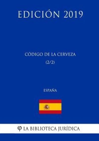 Cover for La Biblioteca Juridica · Codigo de la Cerveza (2/2) (Espana) (Edicion 2019) (Pocketbok) (2018)