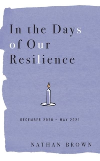 Cover for Nathan Brown · In the Days of Our Resilience (Book) (2021)