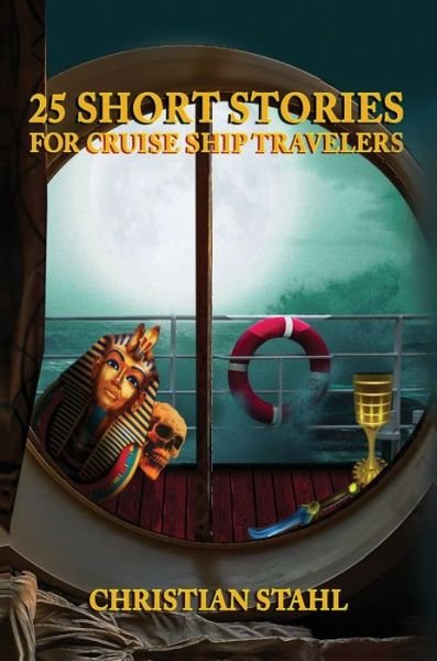 Cover for Christian Stahl · 25 Short Stories for Cruise Ship Travelers (Hardcover Book) (2021)