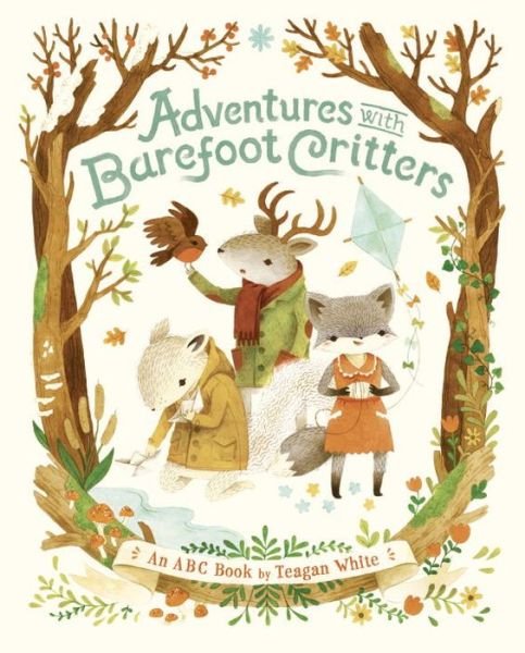 Cover for Teagan White · Adventures with Barefoot Critters (Hardcover Book) (2014)