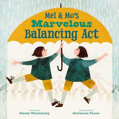 Cover for Nicola Winstanley · Mel and Mo's Marvelous Balancing Act (Hardcover Book) (2019)