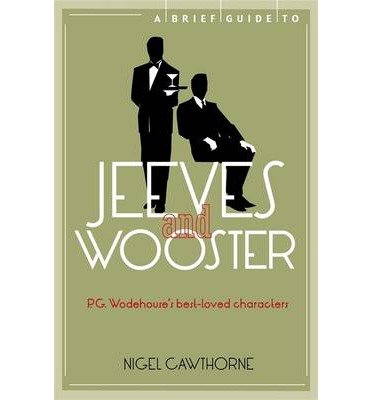Cover for Nigel Cawthorne · A Brief Guide to Jeeves and Wooster - Brief Histories (Pocketbok) (2013)