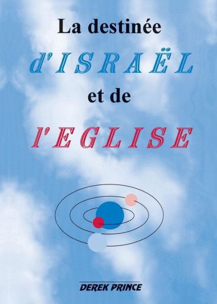 Cover for Dr Derek Prince · The Destiny of Israel and the Church - FRENCH (Paperback Bog) [French edition] (2014)