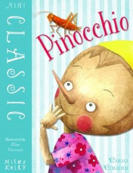 Mini Classic Pinocchio - Collodi Carlo - Bøger - Miles Kelly Publishing Ltd - 9781786170248 - 1. september 2016