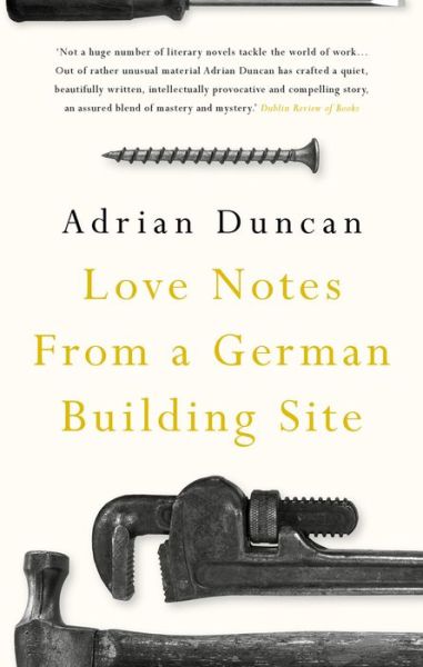 Cover for Adrian Duncan · Love Notes from a German Building Site (Hardcover Book) (2019)