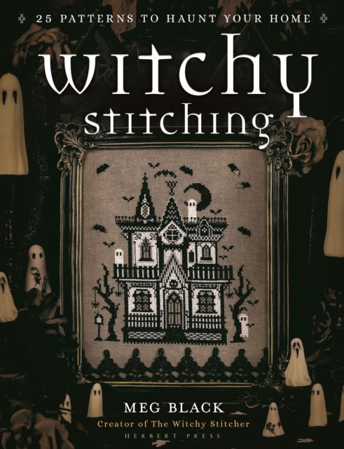 Cover for Meg Black · Witchy Stitching: 25 Patterns to Haunt Your Home (Paperback Book) (2025)