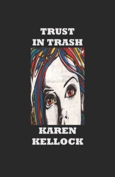 Cover for Karen Kellock · Trust in Trash (Pocketbok) (2019)