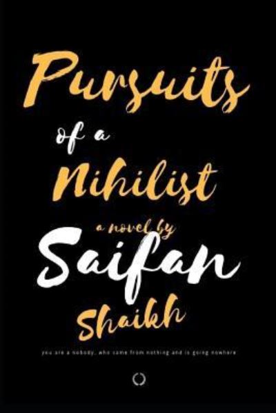 Cover for Saifan Shaikh · Pursuits of a Nihilist (Paperback Book) (2019)